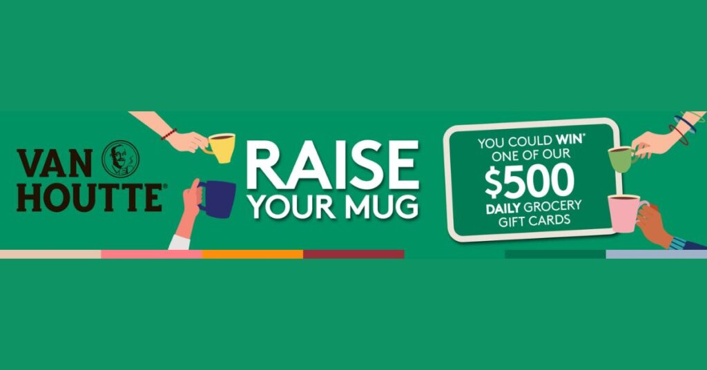 Van Houtte Raise Your Mug Promotion (80 x $500 Grocery Gift Cards to win)