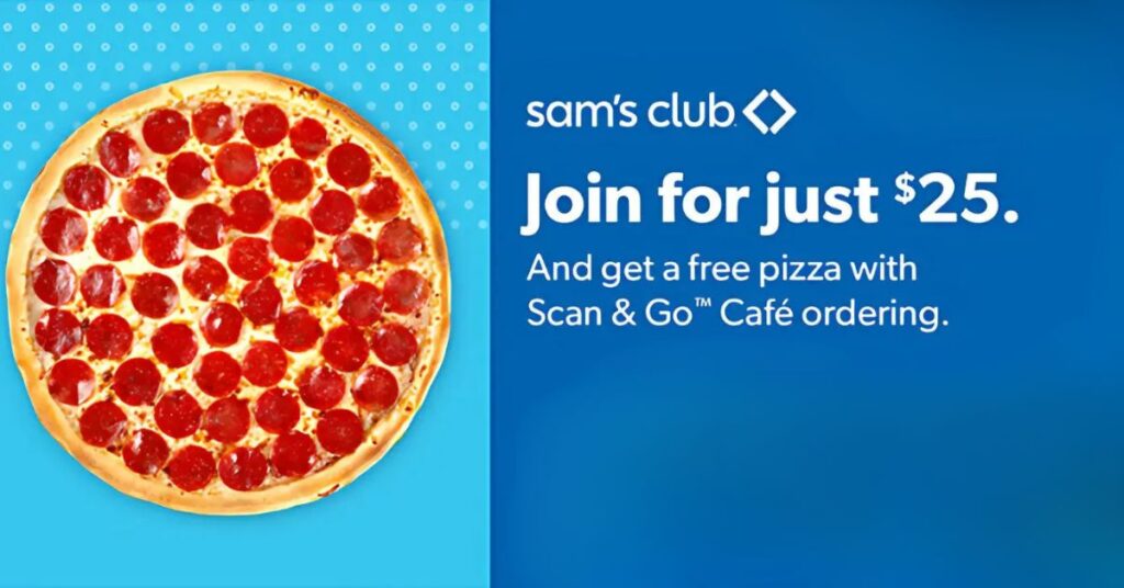 Sam’s Club Membership for Just $25 + Free 16” Pizza